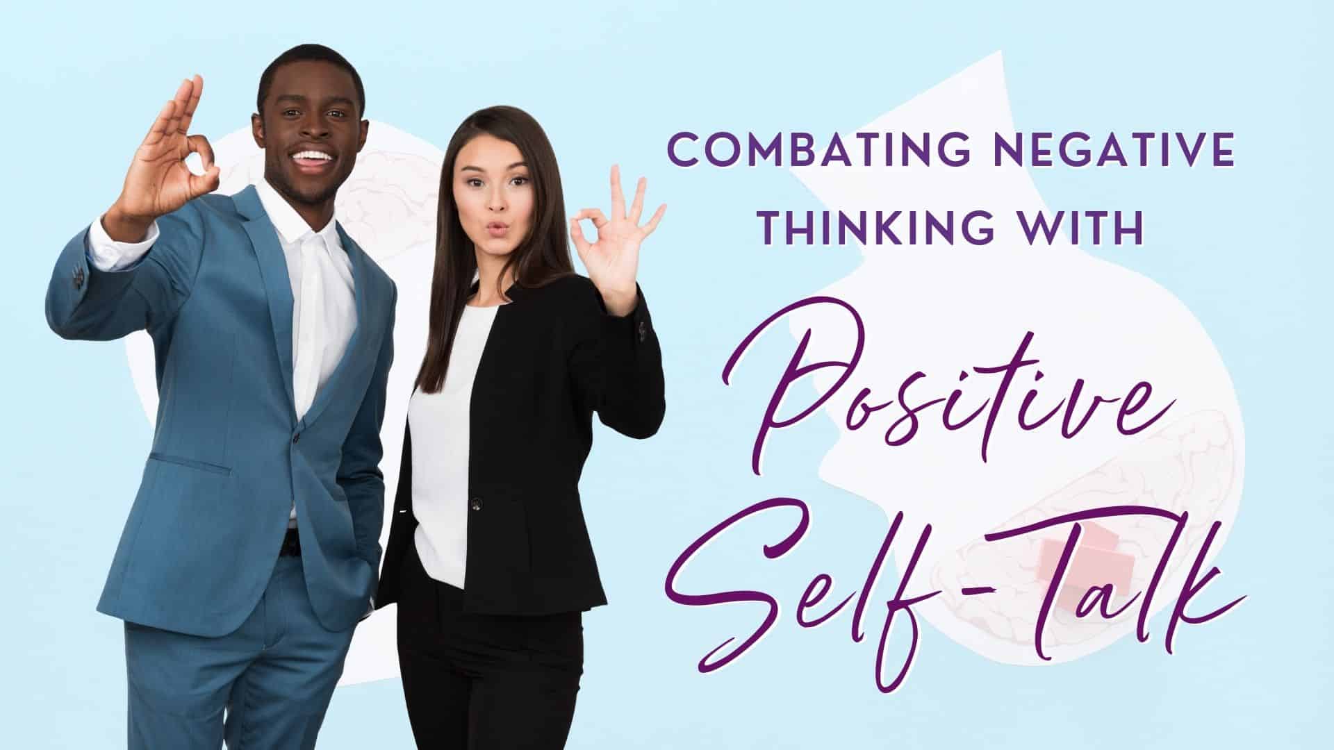 Combating Negative Thinking with Positive Self-Talk