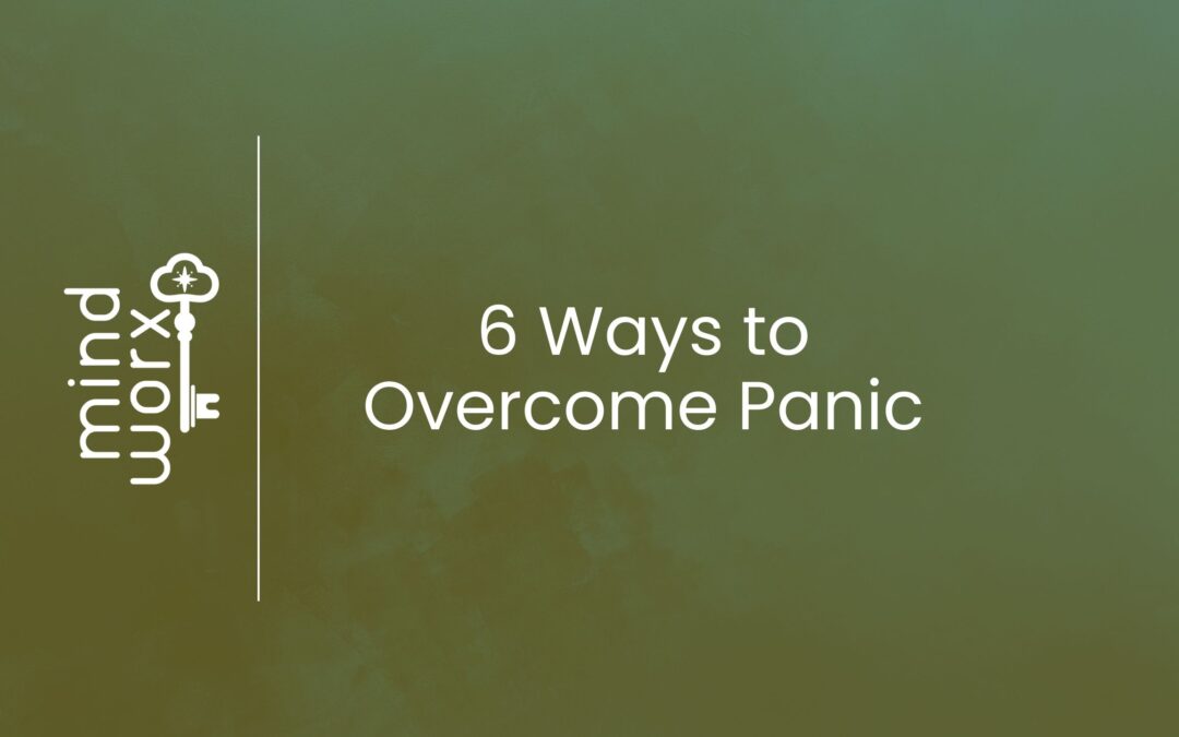 6 Ways to Overcome Panic