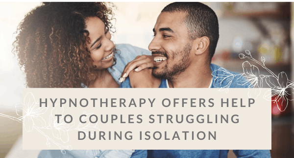 Hypnotherapy offers help to couples struggling in isolation