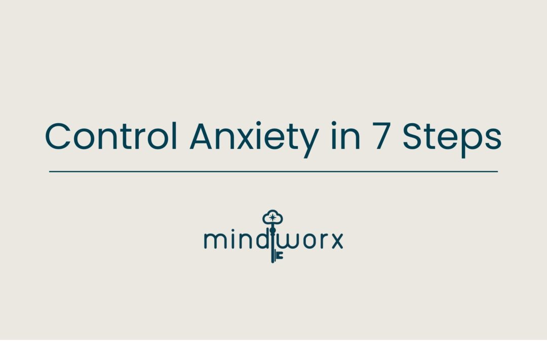 Control Anxiety in 7 Steps