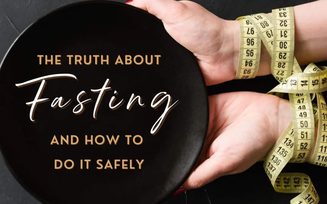 The Truth About Fasting And How To Do It Safely