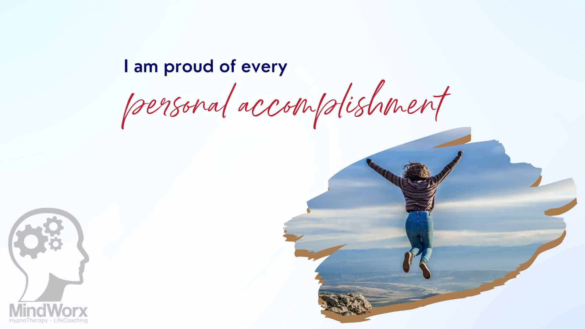 I am proud of every personal accomplishment – Affirmations