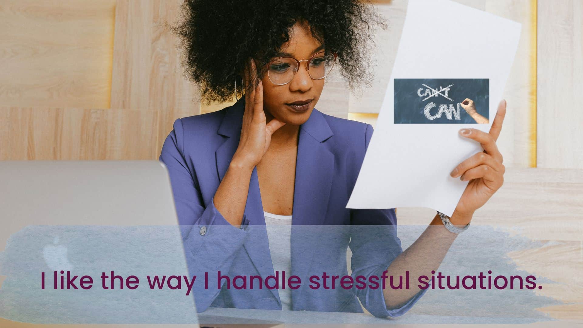 I like the way I handle stressful situations.