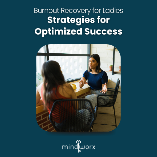 Mindworx Blog Burnout Recovery for Ladies Strategies for Optimized Successthe Entrepreneurial Journey A Guide to Hypnosis and Mindfulness for Professional Women