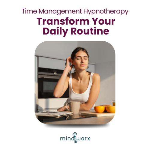 Time Management Hypnotherapy: Transform Your Daily Routine