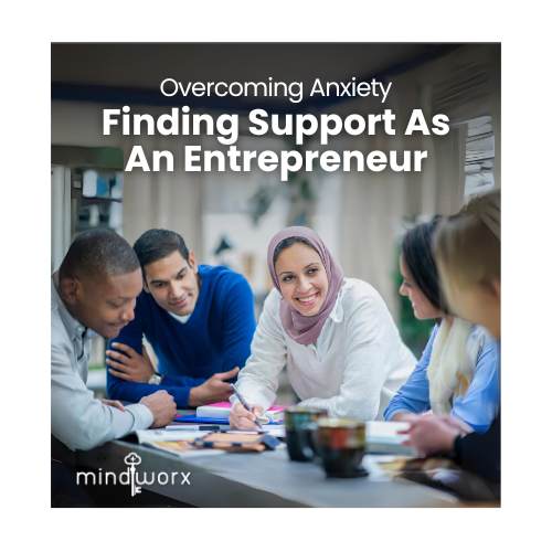 Overcoming Entrepreneurial Anxiety with Support