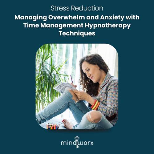Manage Stress & Anxiety with Time Management Hypnosis