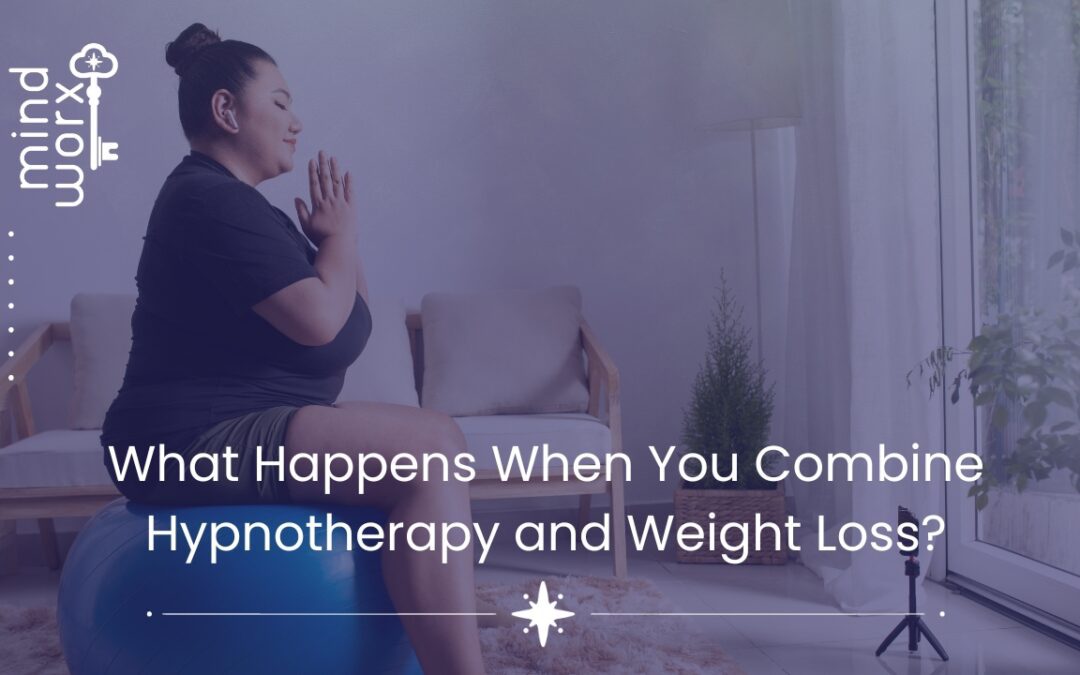 What Happens When You Combine Hypnotherapy and Weight Loss?