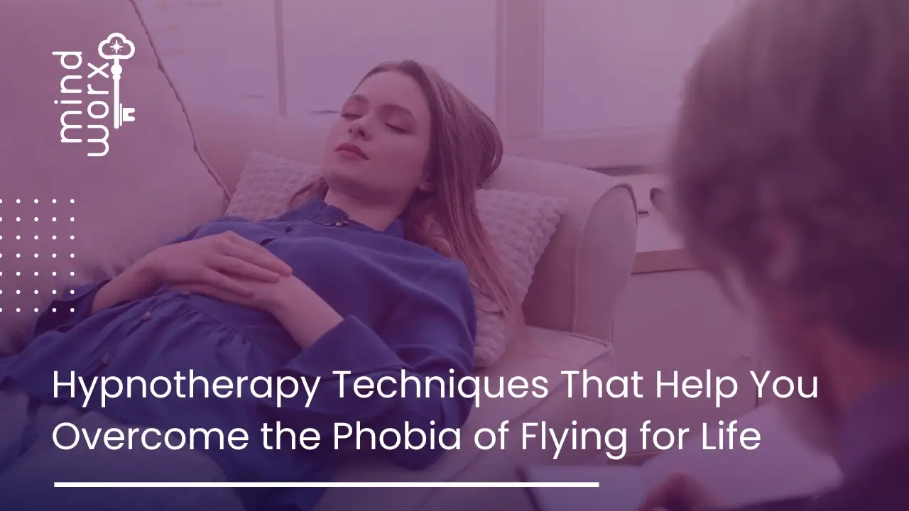 61 Hypnotherapy Techniques That Help You Overcome the Phobia of Flying for Life