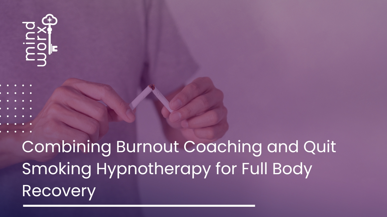76 Combining Burnout Coaching and Quit Smoking Hypnotherapy for Full Body Recovery