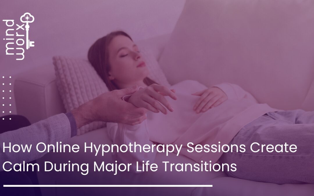 Online Hypnotherapy for Calm Life Transitions