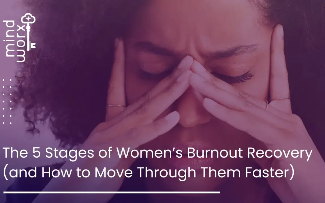 5 Stages of Women’s Burnout Recovery