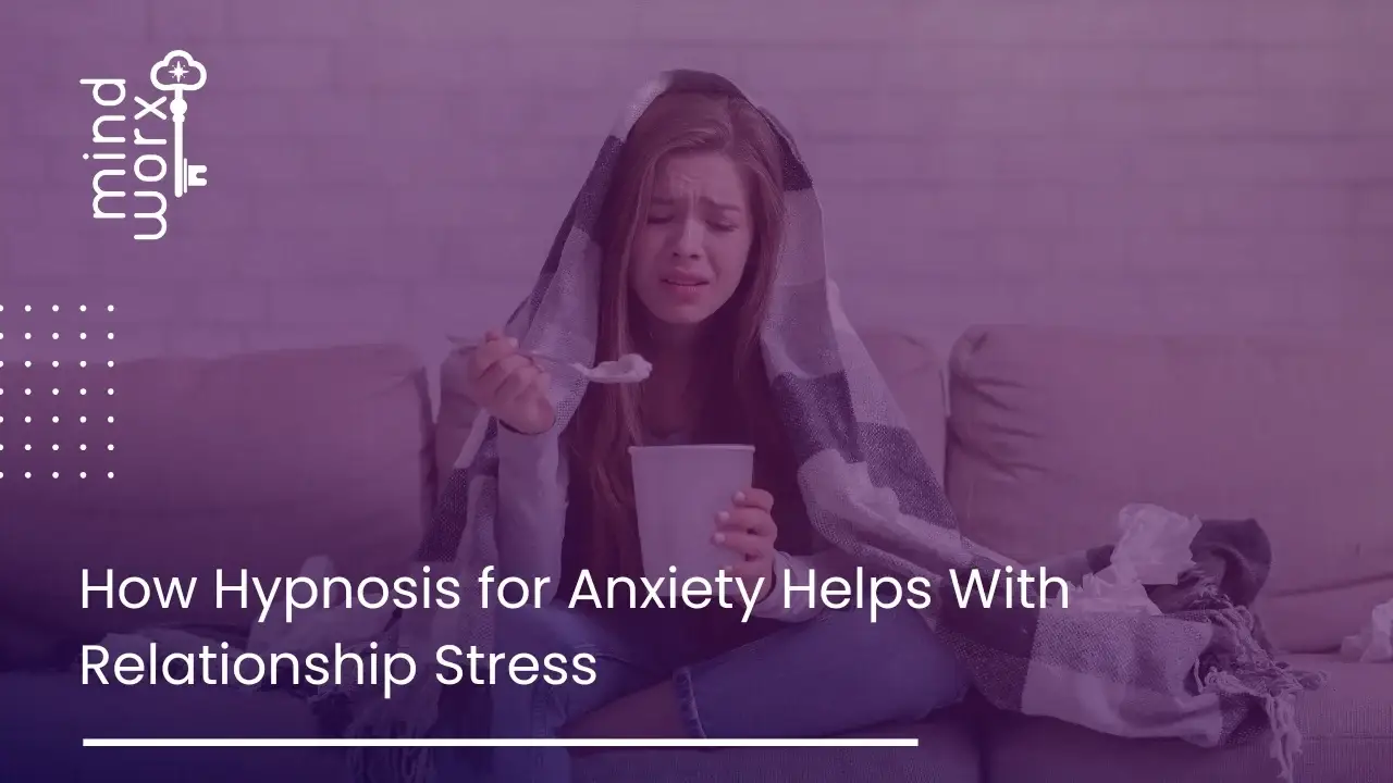 How Hypnosis for Anxiety Helps With Relationship Stress