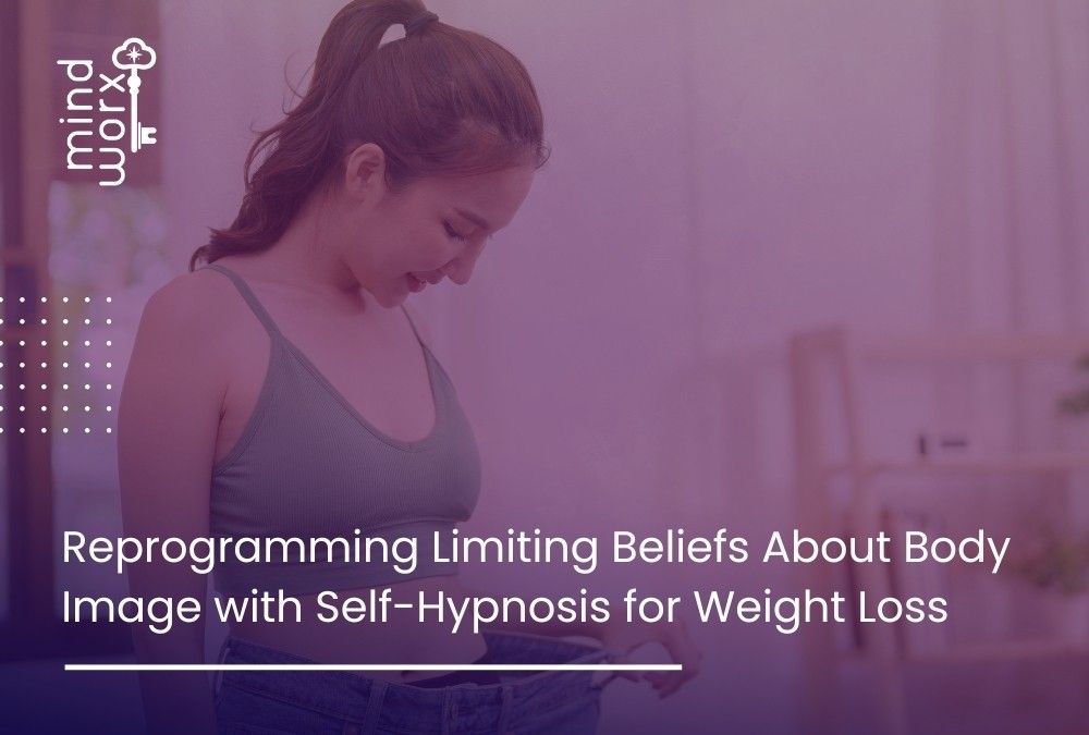 Reprogram Limiting Body Image Beliefs with Hypnosis