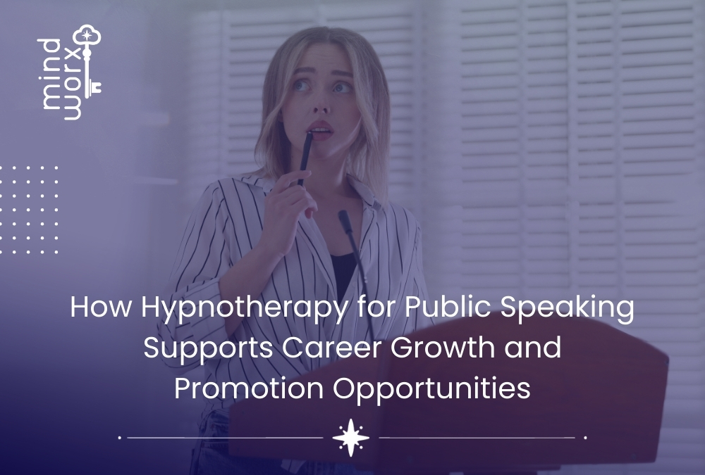 How Hypnotherapy for Public Speaking Supports Career Growth and Promotion Opportunities