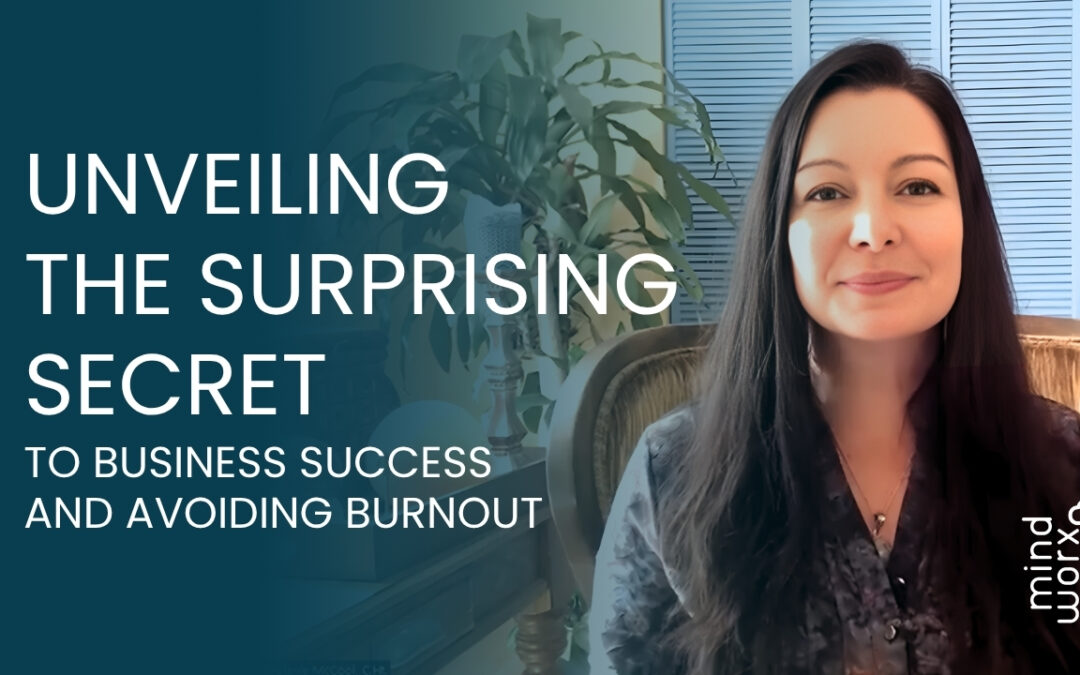 Unveiling the Surprising Secret to Business Success and Avoiding Burnout