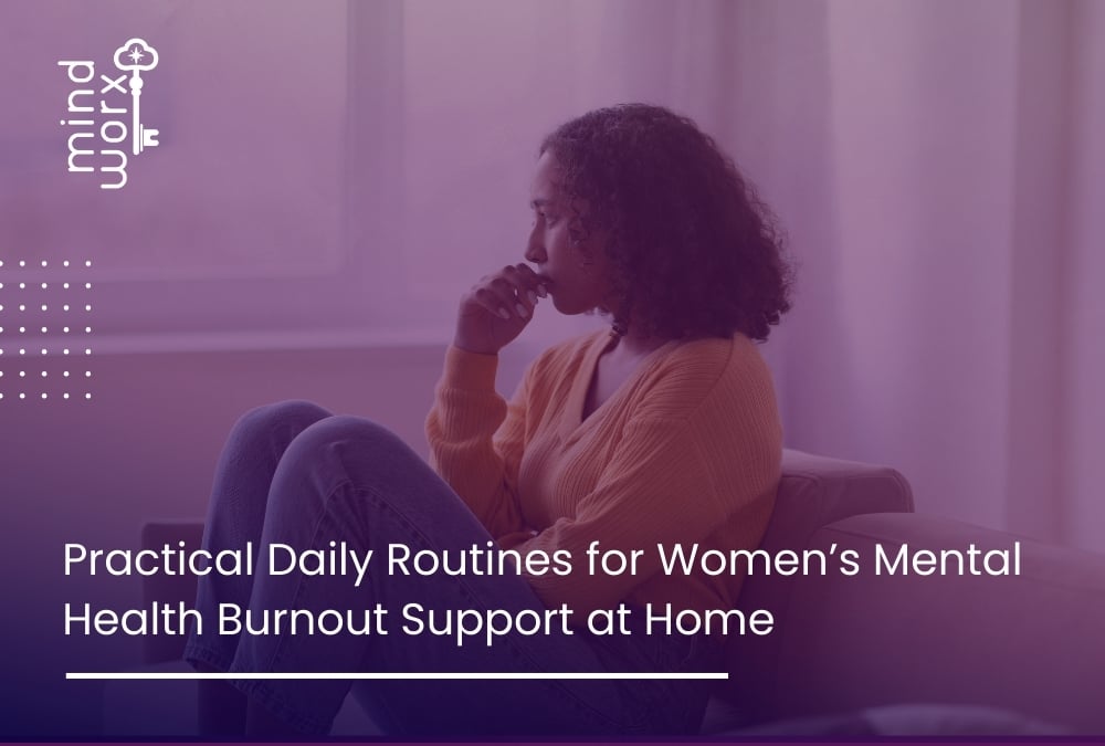 womens-mental-health-burnout-support-daily-routines.jpg Practical Daily Routines for Women's Mental Health Burnout Support at Home