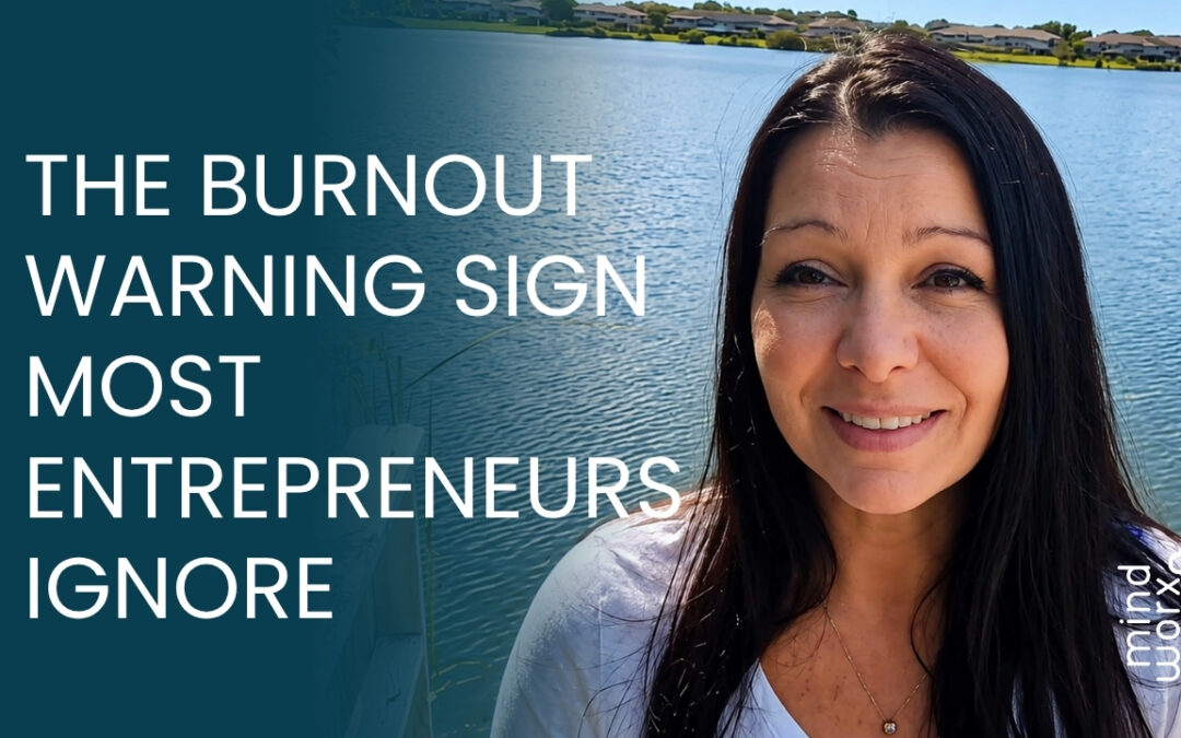 The Burnout Warning Sign Most Entrepreneurs Ignore