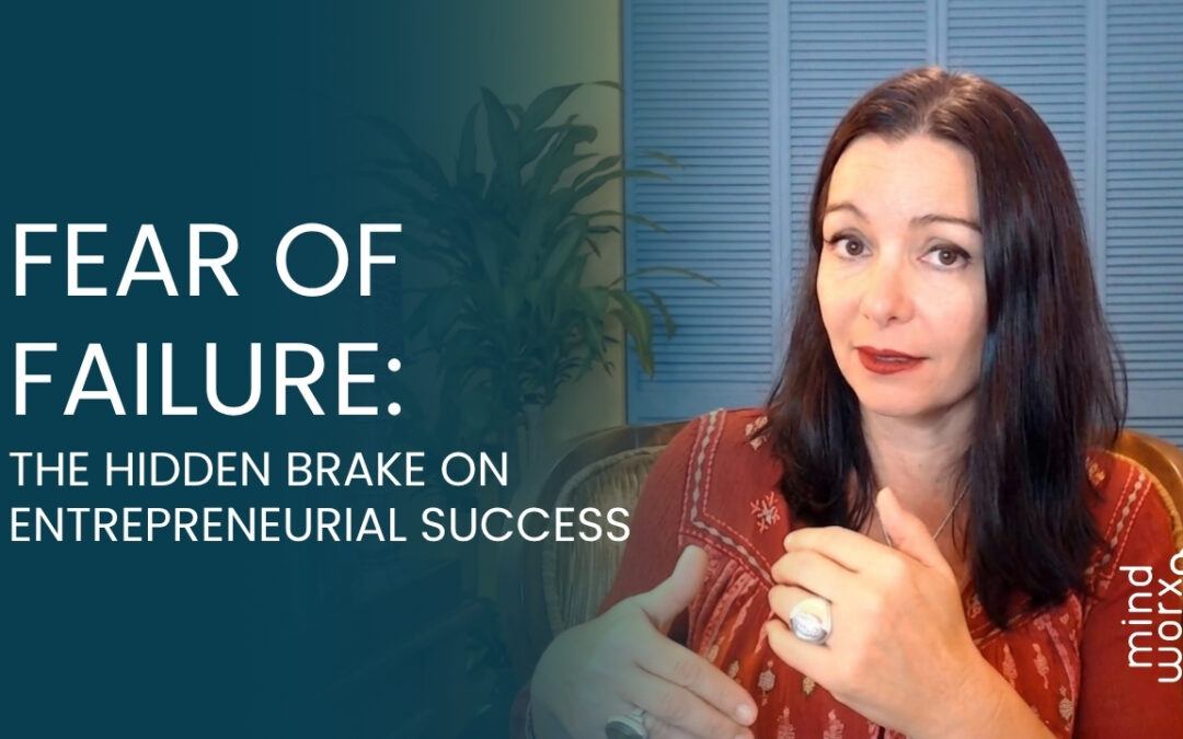 Fear of Failure: The Hidden Brake on Entrepreneurial Success