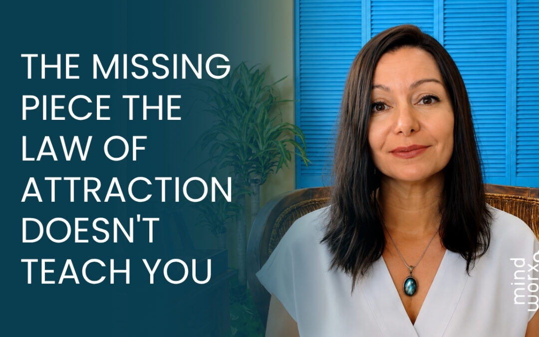 The Missing Piece the Law of Attraction Doesn’t Teach You