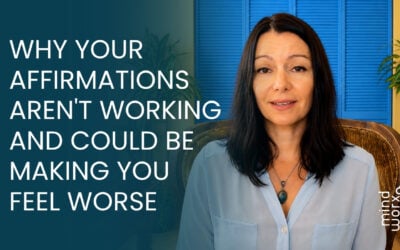 Why Your Affirmations Aren’t Working and Could Be Making You Feel Worse