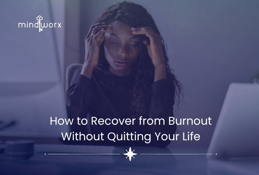 How to Recover from Burnout Naturally When You Can't Just Quit Your Life