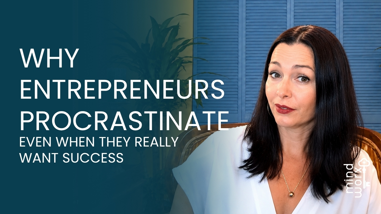why-entrepreneurs-procrastinate-melanie-mccool-mindworx Why Entrepreneurs Procrastinate Even When They Really Want Success