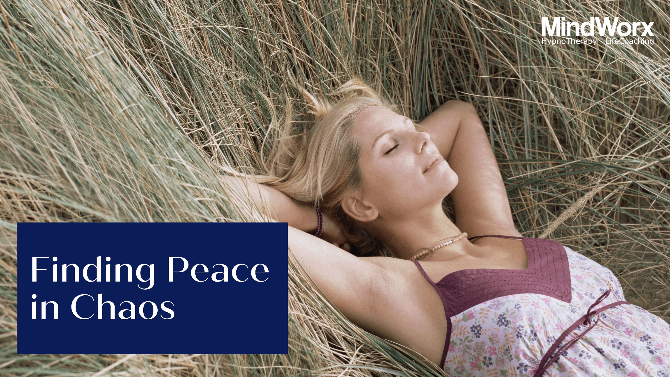 seo-2021-01-featured-images MindWorx: Finding Peace in Chaos, with a woman resting in tall grass.